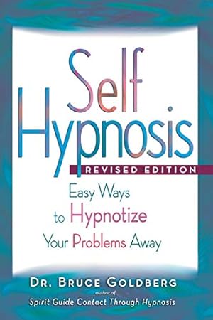 Immagine del venditore per Self-Hypnosis: Easy Ways to Hypnotize Your problems Away venduto da WeBuyBooks