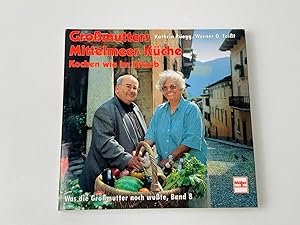 Seller image for Gromutters Mittelmeer-Kche. Kochen wie im Urlaub for sale by BcherBirne