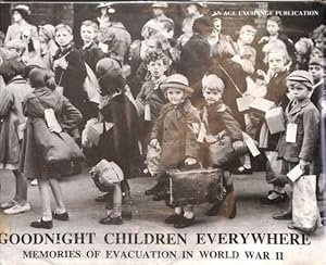 Imagen del vendedor de Good-night Children Everywhere: Memories of Evacuation in World War II a la venta por WeBuyBooks