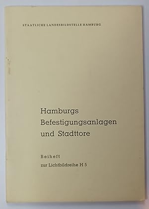 Hamburgs Befestigungsanlagen und Stadttore - Beiheft zur Lichtbildreihe H5.