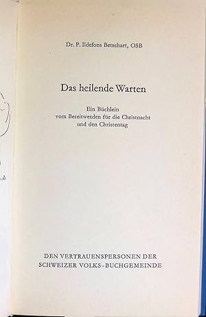 Bild des Verkufers fr Das heilende Warten: Ein Bchlein vom Bereitwerden fr die Christnacht und den Christentag. zum Verkauf von books4less (Versandantiquariat Petra Gros GmbH & Co. KG)