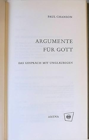 Seller image for Argumente fr Gott : Das Gesprch mit Unglubigen. for sale by books4less (Versandantiquariat Petra Gros GmbH & Co. KG)