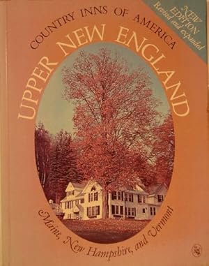 Bild des Verkufers fr Upper New England: A Guide to the Inns of Maine, New Hampshire, and Vermont (Country Inns of America Series) zum Verkauf von WeBuyBooks