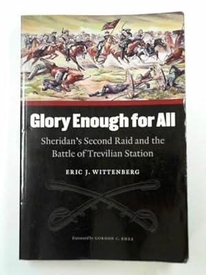 Image du vendeur pour Glory enough for all: Sheridan's second raid and the Battle of Trevilian Station mis en vente par Cotswold Internet Books
