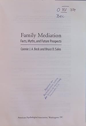 Immagine del venditore per Family Mediation: Facts, Myths, and Future Prospects Law and Public Policy: Psychology and the Social Sciences venduto da books4less (Versandantiquariat Petra Gros GmbH & Co. KG)