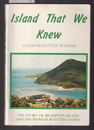 Island That We Knew: The Story of Brampton Island and the Pioneer Busuttin Family