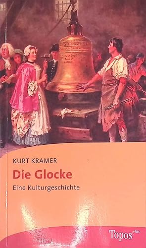 Bild des Verkufers fr Die Glocke : eine Kulturgeschichte. Topos-plus-Taschenbcher ; Bd. 597 zum Verkauf von books4less (Versandantiquariat Petra Gros GmbH & Co. KG)