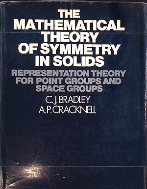 Imagen del vendedor de Mathematical Theory of Symmetry in Solids: Representation Theory for Point Groups and Space Groups a la venta por books4less (Versandantiquariat Petra Gros GmbH & Co. KG)