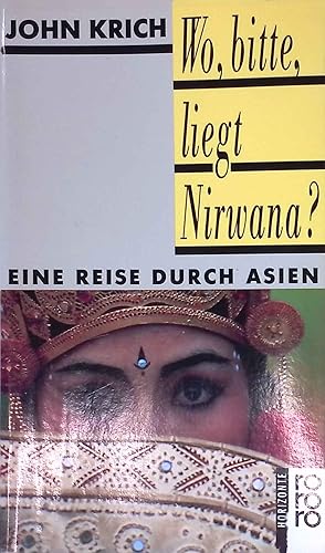 Seller image for Wo, bitte, liegt Nirwana? : Eine Reise durch Asien. Rororo ; 12642 : rororo-Horizonte for sale by books4less (Versandantiquariat Petra Gros GmbH & Co. KG)