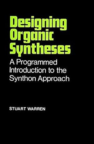 Immagine del venditore per Designing Organic Syntheses: A Programmed Introduction to the Synthon Approach venduto da WeBuyBooks