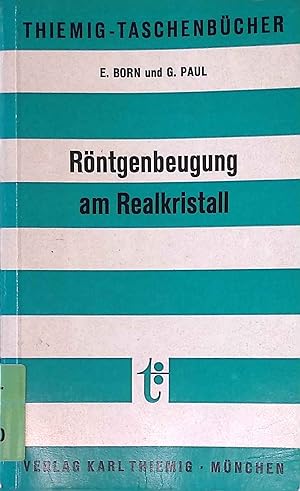 Röntgenbeugung am Realkristall = X-ray diffraction in real crystals. Thiemig-Taschenbücher ; Bd. 69
