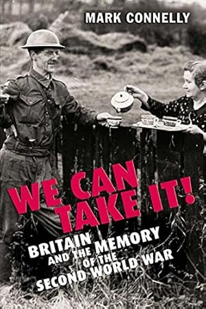 Bild des Verkufers fr We Can Take It! Britain and the Memory of the Second World War zum Verkauf von WeBuyBooks