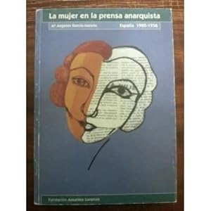 Seller image for LA MUJER EN LA PRENSA ANARQUISTA. ESPAA, 1900-1936 for sale by Urbano Librera Infinita