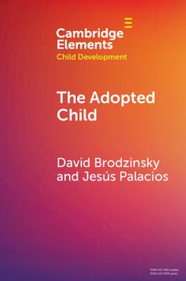 Bild des Verkufers fr The Adopted Child (Elements in Child Development) by Brodzinsky, David, Palacios, Jesus [Paperback ] zum Verkauf von booksXpress