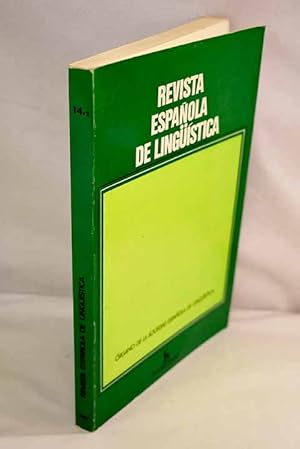 Seller image for Revista espaola de lingstica, Ao 1984, vol. 14, n 2:: De la complementacin a la composicin en el sintagma nominal; Es necesario el concepto "oracin"?; La transcripcin del griego moderno al espaol; Lingstica Histrica y Filologa: un dilogo necesario; El criterio formal en la definicin de las categoras: un gramtico de mediados del s. IV, Carisio; El gnero de las siglas; La tradicin histrica de la analoga lingstica; Hacia una semntica universal de tipos oracionales; Sobre el concepto "regla gramtical" for sale by Alcan Libros