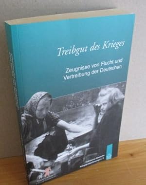 Seller image for TREIBGUT DES KRIEGES - ZEUGNISSE VON FLUCHT UND VERTREIBUNG DER DEUTSCHEN. Geleitwort von Freya Klier, Vorwort Reinhard Fhrer, Einfhrung Sibylle Dreher. (= Bcher fr Freunde und Frderer 14). for sale by Versandantiquariat Gebraucht und Selten