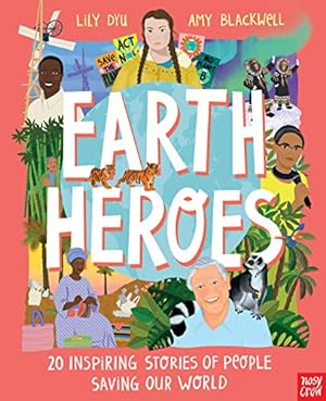 Bild des Verkufers fr Earth Heroes: 20 Inspiring Stories of People Saving Our World (Illustrated Gift Edition) zum Verkauf von WeBuyBooks