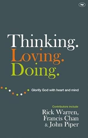 Seller image for Thinking. Loving. Doing: Glorify God With Heart And Mind for sale by WeBuyBooks