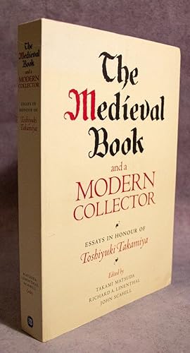 Imagen del vendedor de The Medieval Book and a Modern Collector: Essays in Honour of Toshiyuki Takamiya a la venta por Stephen Butler Rare Books & Manuscripts