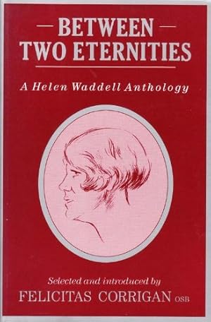Seller image for Between Two Eternities: A Helen Waddell Anthology for sale by WeBuyBooks