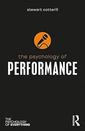 Bild des Verkufers fr The Psychology of Performance (The Psychology of Everything) zum Verkauf von WeBuyBooks