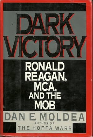 Bild des Verkufers fr Dark Victory: Ronald Reagan, Mca, And the Mob zum Verkauf von WeBuyBooks