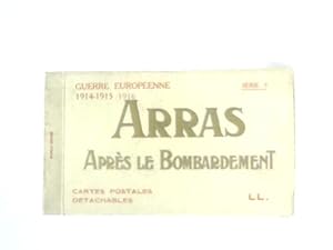 Guerre Europeenne 1914-1915-1916: Arras Apres Le Bombardement cartes postales. Serie 9