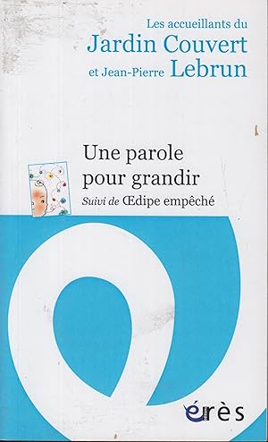 Seller image for Une parole pour grandir: SUIVI DE OEDIPE EMPECHE for sale by PRISCA