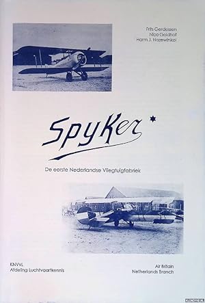Bild des Verkufers fr Spijker: de eerste Nederlandse vliegtuigfabriek zum Verkauf von Klondyke
