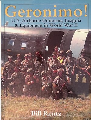 Seller image for Geronimo! U.S. Airborne Uniforms, Insignia & Equipment in World War II for sale by Klondyke