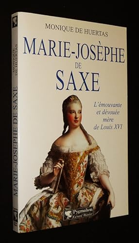 Bild des Verkufers fr Marie-Josphe de Saxe : L'mouvante et dvoue mre de Louis XVI zum Verkauf von Abraxas-libris