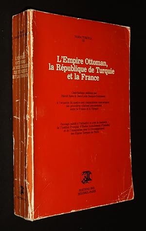 Image du vendeur pour L'Empire Ottoman, la rpublique de Turquie et la France mis en vente par Abraxas-libris