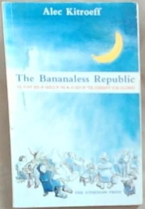 Seller image for The Bananaless Republic: The Funny side of Greece in the 80's as seen by " The Athenians" Star Columnist for sale by Chapter 1