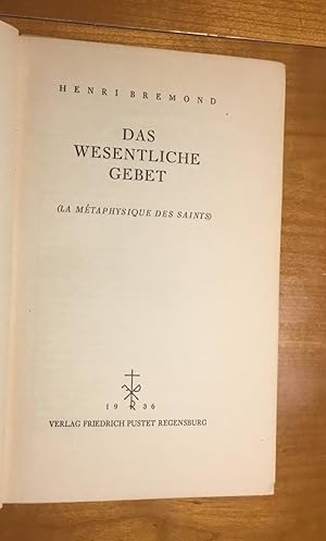 Immagine del venditore per Das wesentliche Gebet. Henri Bremond. [Ins Dt. bertr. v. Hedwig Michel, hrsg. v. Eduard Maria Lange] venduto da BBB-Internetbuchantiquariat