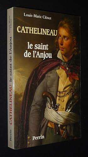 Bild des Verkufers fr Cathelineau : Le Saint de l'Anjou zum Verkauf von Abraxas-libris