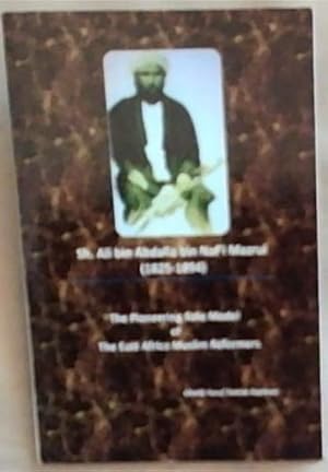 Bild des Verkufers fr Sh. Ali bin Abdalla bin Naf'i Mazrui (1825 - 1894) The Pioneering Role Model of the East Africa Muslim Reformers zum Verkauf von Chapter 1