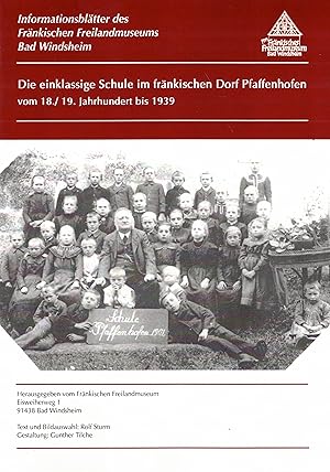 Bild des Verkufers fr Die einklassige Schule im frnkischen Dorf Pfaffenhofen vom 18./19. Jahrhundert bis 1939 zum Verkauf von Paderbuch e.Kfm. Inh. Ralf R. Eichmann