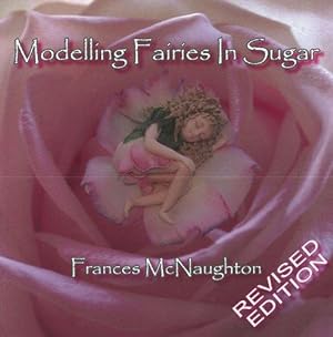 Bild des Verkufers fr Modelling Fairies in Sugar: Revised Edition zum Verkauf von WeBuyBooks