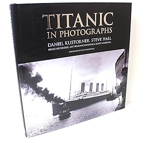 Imagen del vendedor de Titanic in Photographs a la venta por Peak Dragon Bookshop 39 Dale Rd Matlock