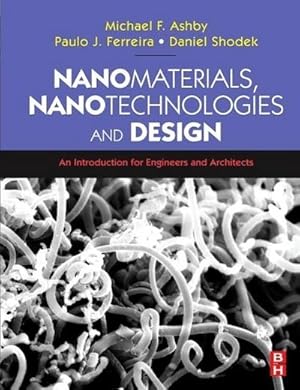 Imagen del vendedor de Nanomaterials, Nanotechnologies and Design : An Introduction for Engineers and Architects a la venta por AHA-BUCH GmbH