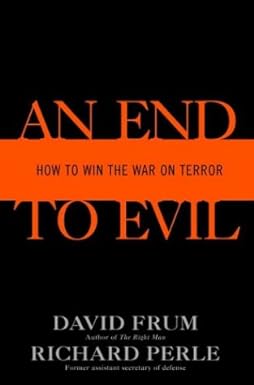 Bild des Verkufers fr An End to Evil: How to Win the War on Terror zum Verkauf von Modernes Antiquariat an der Kyll