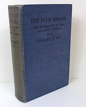 Imagen del vendedor de the Blue Riband The Romance of the Atlantic Ferry a la venta por Peak Dragon Bookshop 39 Dale Rd Matlock