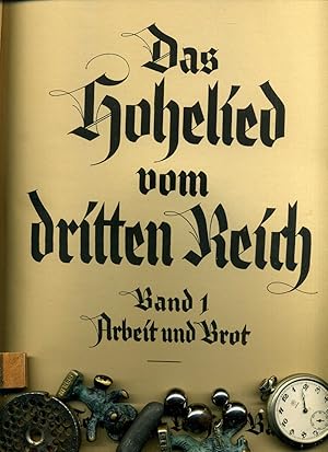 Das Hohelied vom Dritten Reich - Band 1: Arbeit und Brot. ( Dieses Buch wird von uns nur zur staa...