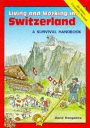 Bild des Verkufers fr Living and Working in Switzerland (Living and Working Guides) zum Verkauf von WeBuyBooks
