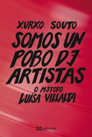 SOMOS UN POBO DE ARTISTAS: O METODO LUISA VILLALTA