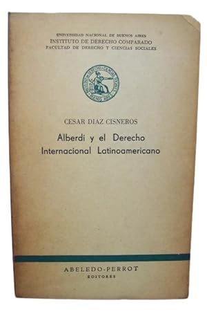 Alberdi Y El Derecho Internacional Latinoamericano