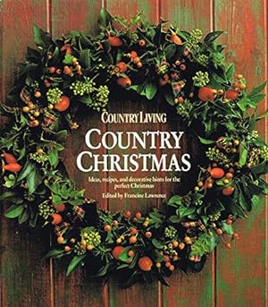 Bild des Verkufers fr Country Living, a Country Christmas: Ideas, Recipes and Decorative Hints for the Perfect Christmas zum Verkauf von WeBuyBooks