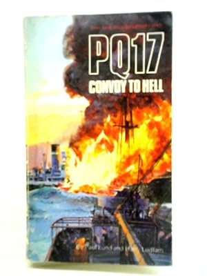 Imagen del vendedor de PQ17 Convoy to Hell - the Survivors' Story a la venta por World of Rare Books