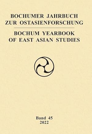 Seller image for Bochumer Jahrbuch zur Ostasienforschung: Bochum Yearbook of East Asian Studies 45 / 2022 for sale by Rheinberg-Buch Andreas Meier eK