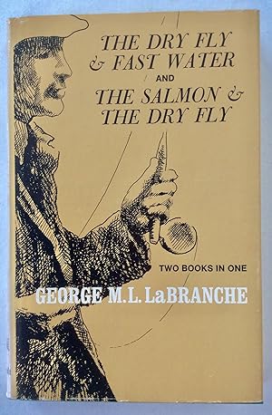 Imagen del vendedor de The Dry Fly and Fast Water and The Salmon and The Dry Fly a la venta por Martin Kaukas Books